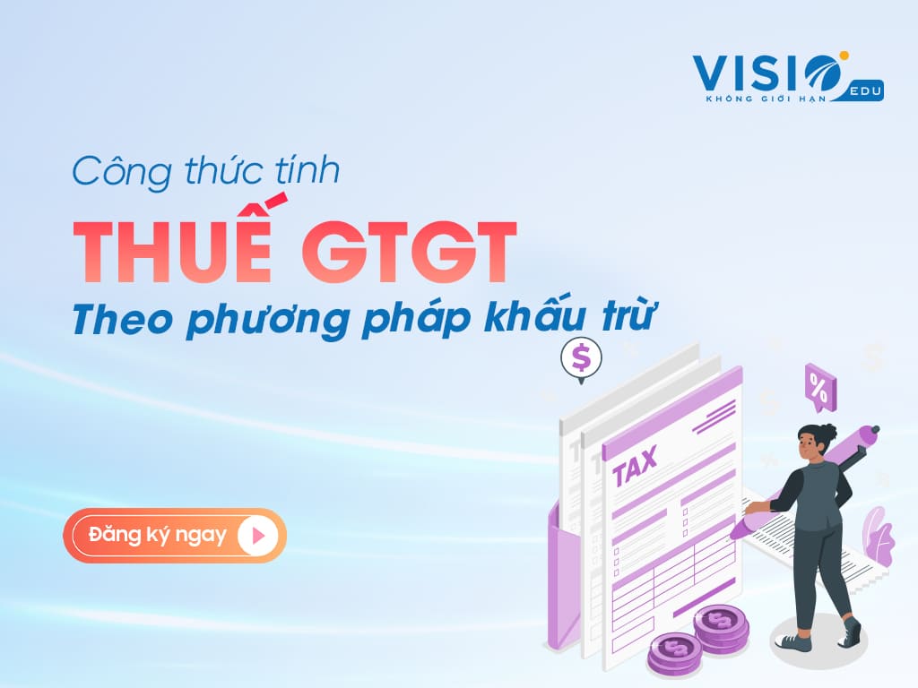 Cách tính thuế GTGT theo phương pháp khấu trừ
