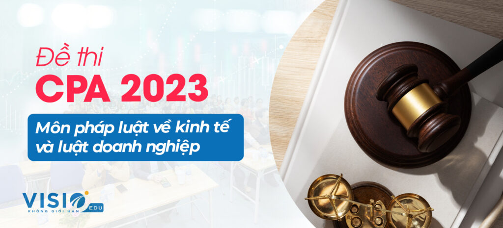 Đề thi CPA 2023 môn luật