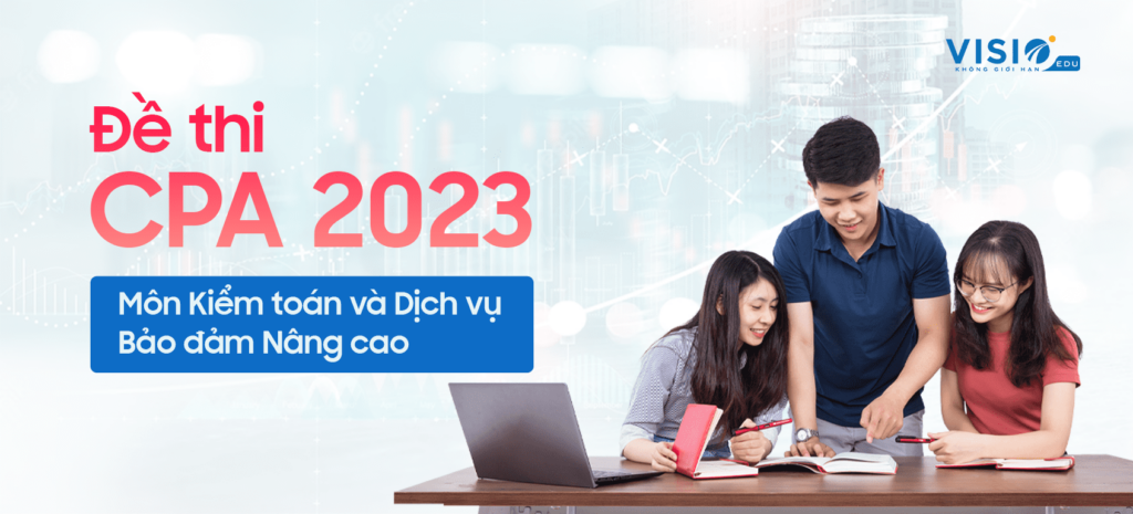 Đề thi CPA 2023 môn Kiểm toán