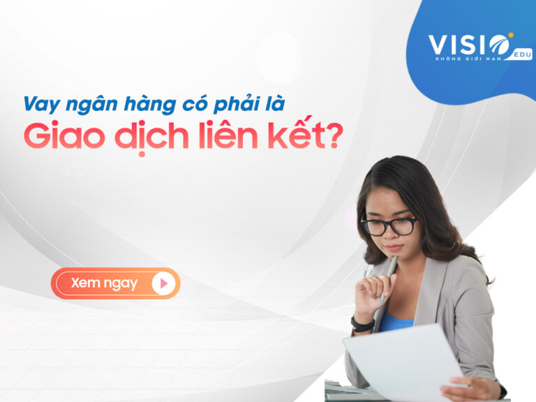 vay ngân hàng có phải giao dịch liên kết