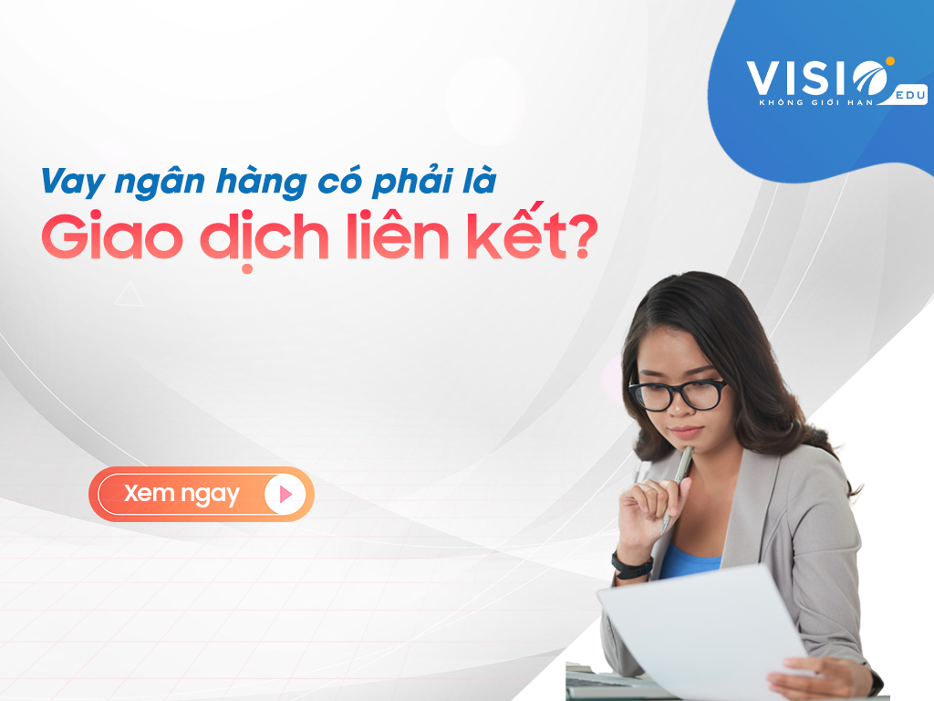 vay ngân hàng có phải giao dịch liên kết